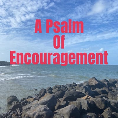 A psalm of encouragement