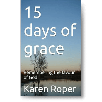 15 days of grace: Remembering the favour of God