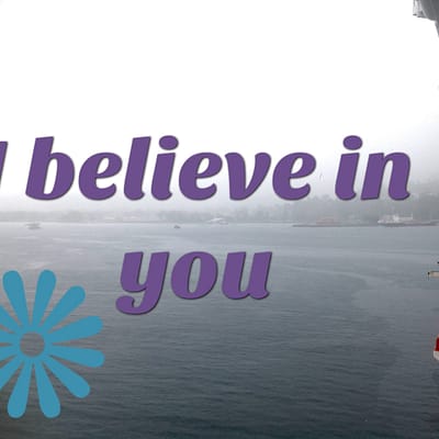 I believe in you