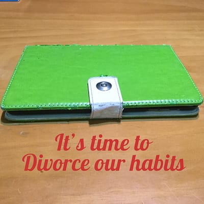 It’s time to divorce our habits