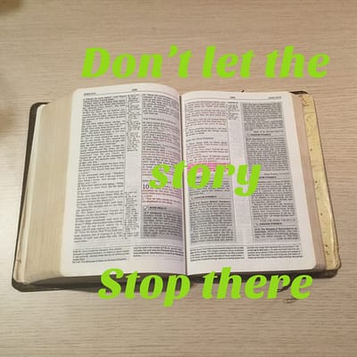 Don’t let the story stop there