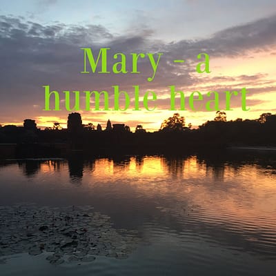 Mary – a humble heart
