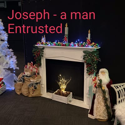 Joseph – a man entrusted