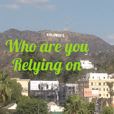 Who are you relying on