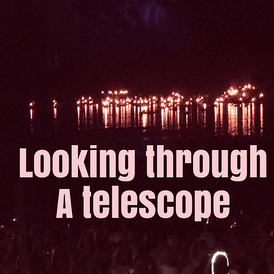 Looking through a telescope