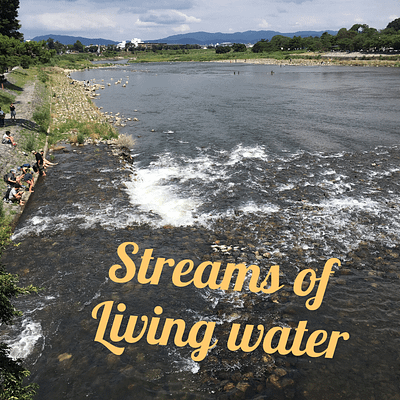 Streams of living water