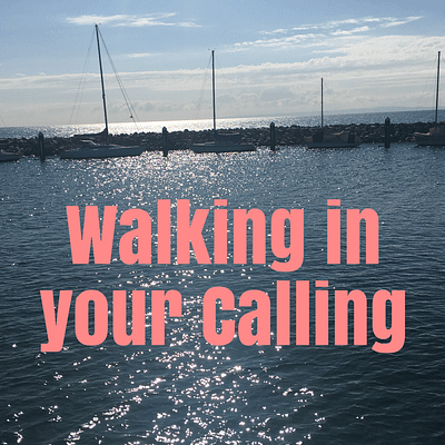 Walking in your calling