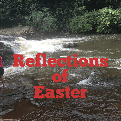 Reflections of Easter