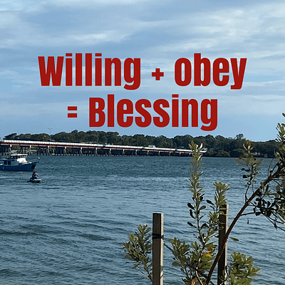 Willing + obey = blessing