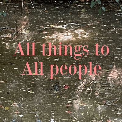All things to all people