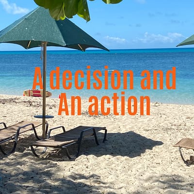 A decision and an action