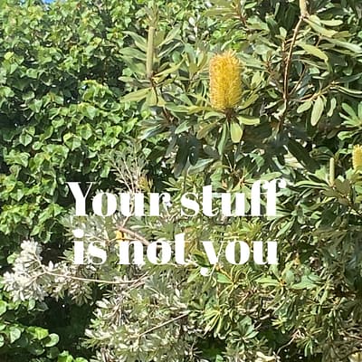 Your stuff is not you