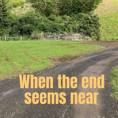 When the end seems near