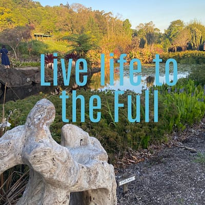 Live life to the full