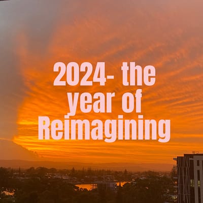 2024 – the year of re-imagining