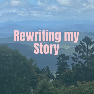 Rewriting my story