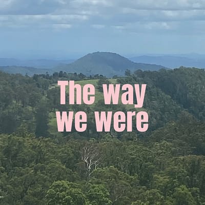The way we were