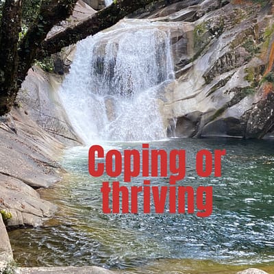Coping or thriving