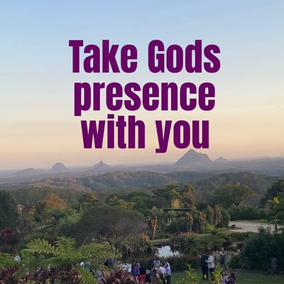Take Gods presence with you