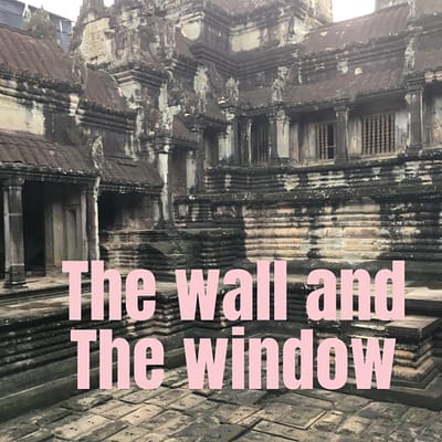 The wall and the window