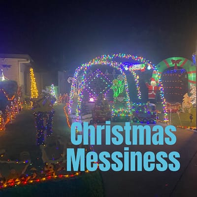 Christmas messiness