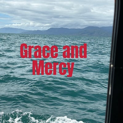 Grace and mercy