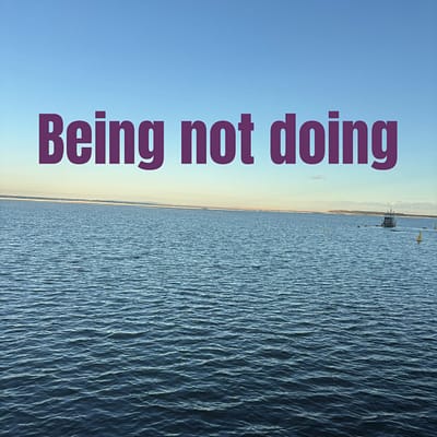 Being not doing